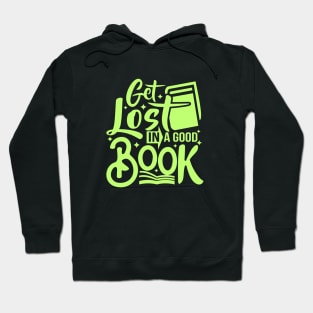 Get lost in a good book design Hoodie